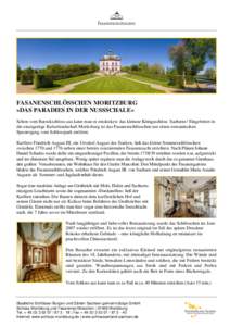 FASANENSCHLÖSSCHEN MORITZBURG »DAS PARADIES IN DER NUSSSCHALE« Schon vom Barockschloss aus kann man es entdecken: das kleinste Königsschloss Sachsens! Eingebettet in die einzigartige Kulturlandschaft Moritzburg ist d
