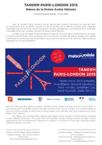 TANDEM PARIS-LONDON 2015 Maison de la Poésie-Scène littéraire Communiqué de presse - 12 mai 2015 Avec le Tandem Paris-London, mis en œuvre par l’Institut français et la ville de Paris,