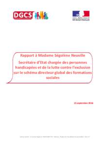 Rapport à Madame Ségolène Neuville Secrétaire d’Etat chargée des personnes handicapées et de la lutte contre l’exclusion sur le schéma directeur global des formations sociales