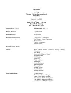 MINUTES UTAH Massage Therapy Licensing Board MEETING January 15, 2008 Room 475 – 4th Floor – 9:00 a.m.