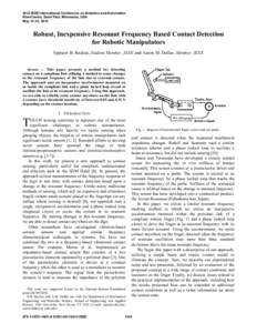 2012 IEEE International Conference on Robotics and Automation RiverCentre, Saint Paul, Minnesota, USA May 14-18, 2012 Robust, Inexpensive Resonant Frequency Based Contact Detection for Robotic Manipulators