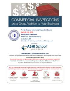 Pre-Conference Commercial Inspection Course April, 2015 Hilton Santa Clara Hotel 4949 Great American Parkway Santa Clara, CA (2 blocks from the Hyatt Regency Santa Clara & CREIA Conference)