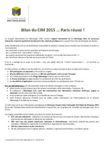 Bilan du CIM 2015 … Paris réussi ! Le Congrès International de Métrologie (CIM) montre l’apport décisionnel de la métrologie dans les processus industriels. Il permet également de découvrir des solutions prati