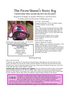 The Pirate Queen’’{ Booty Bag A double-knitted, felted, reversible bag with a two-color pattern de{igned by Pat Kight, aka Jezebel, Webwench to the Pirate Guy{ Available exclu{ively from http://talklikeapirate.com Sk