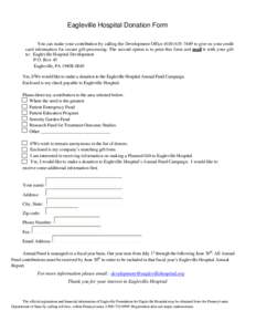 Eagleville Hospital Donation Form You can make your contribution by calling the Development Office[removed]to give us your credit card information for secure gift processing. The second option is to print this for