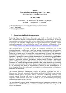 TEPID – TOWARDS EASTERN PARTNERSHIP COUNTRIES E-INFRASTRUCTURES DEVELOPMENT ACTION FICHE V.Artamonov 1), M.Dombrougov 2), R.Dubitsky 3), V.Galagan 2), O.Girniak 3), I.Protsykevich 3), V.Shkarupin 2).