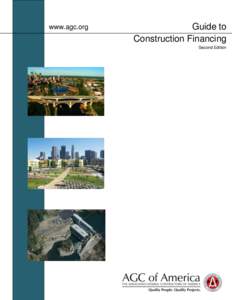 www.agc.org  Guide to Construction Financing Second Edition