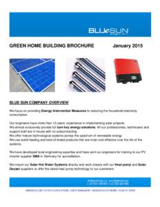 GREEN HOME BUILDING BROCHURE  January 2015 BLUE SUN COMPANY OVERVIEW We focus on providing Energy Intervention Measures to reducing the household electricity