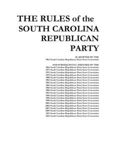 THE RULES of the SOUTH CAROLINA REPUBLICAN PARTY AS ADOPTED BY THE 1962 South Carolina Republican Party State Convention