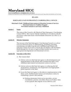 Maryland SICC STATE INTERAGENCY COORDINATING COUNCIL Assisting and Advising Maryland’s Early Childhood Intervention and Education System of Services for Young Children with Disabilities and Their Families BYLAWS MARYLA