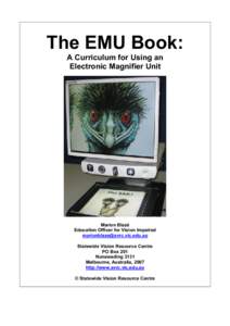 The EMU Book: A Curriculum for Using an Electronic Magnifier Unit Marion Blazé Education Officer for Vision Impaired