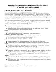 Engaging in Undergraduate Research in the Social Sciences, Arts & Humanities Scholarly Research in the Arts & Humanities According to Diana Hacker, author of Research and Documentation Online, research in the arts and hu