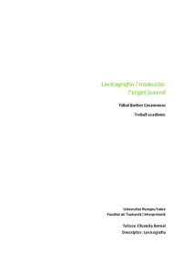 Lexicografia i traducció: l’argot juvenil Tóbal Barber Casasnovas Treball acadèmic  Universitat Pompeu Fabra