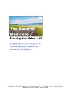 The Road to Medicare Planning Your Drive to 65 A guide to help you map your journey to Medicare highlighting roadblocks and warning signs along the way