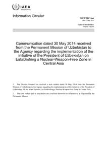 INFCIRC[removed]Communication dated 30 May 2014 received from the Permanent Mission of Uzbekistan to the Agency regarding the implementation of the initiative of the President of Uzbekistan on Establishing a Nuclear-Weapon
