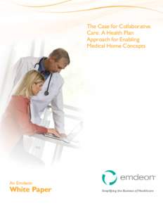 The Case for Collaborative Care: A Health Plan Approach for Enabling Medical Home Concepts  An Emdeon