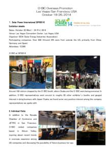 O-BIC Overseas Promotion Las Vegas/San Francisco, USA October 18-26, 2014 １．Solar Power International (SPI2014) Exhibition details: Dates: October 20 (Mon) – 24 (Fri), 2014