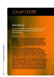 (Chapter7) Outcome 2 Coordinated federal criminal justice, security and emergency management activity for a safer Australia Overview