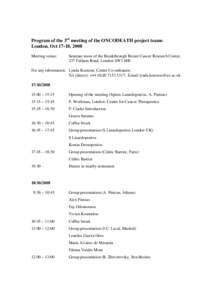Program of the 3rd meeting of the ONCODEATH project teams London, Oct 17-18, 2008 Meeting venue: Seminar room of the Breakthrough Breast Cancer Research Centre, 237 Fulham Road, London SW3 6JB.