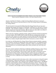 EMEFCY SELECTED BY BLOOMBERG NEW ENERGY FINANCE AS 2012 NEW ENERGY PIONEER Global Companies Recognized as Leaders in the Clean Energy Revolution Caesarea, Israel March 19—Emefcy, a leader in energy efficient solutions 