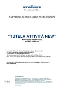 Arca Assicurazioni S.p.A.  Contratto di assicurazione multirischi “ TUTELA ATTIVITÀ NEW ” Fascicolo Informativo