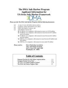 The DMA Safe Harbor Program Applicant Information for US-Swiss Safe Harbor Framework Please provide The DMA Safe Harbor Program with the following documents: A copy of your safe harbor privacy policy;