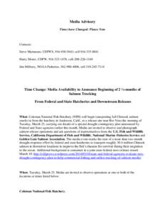 Media Advisory Times have Changed: Please Note Contacts: Steve Martarano, USFWS, [removed]; cell[removed]Harry Morse, CDFW, [removed], cell[removed]