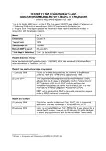 REPORT BY THE COMMONWEALTH AND IMMIGRATION OMBUDSMAN FOR TABLING IN PARLIAMENT Under s 486O of the Migration Act 1958 This is the third s 486O report on Ms X. The first reportwas tabled in Parliament on 12 Febru