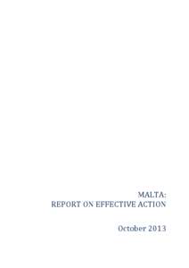 MALTA: REPORT ON EFFECTIVE ACTION October 2013 Report to the Council and the Commission on action taken in response to the Council’s recommendation of 21 June 2013 with a