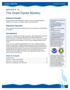 A C T I V I T Y 11  The Great Oyster Mystery Estuary Principle Ongoing research and monitoring is needed to increase our understanding of estuaries and to improve our ability to protect and sustain them.