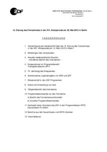 Z W E I T E S D E U T S C H E S F E R N S E H E NMainz Anstalt des öffentlichen Rechts Fernsehrat Der Vorsitzende  13. Sitzung des Fernsehrates in der XIV. Amtsperiode am 29. Mai 2015 in Berlin