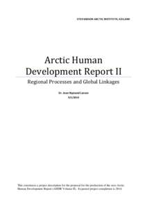 STEFANSSON ARCTIC INSTITUTE, ICELAND  Arctic Human Development Report II Regional Processes and Global Linkages Dr. Joan Nymand Larsen