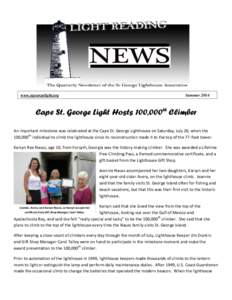 www.stgeorgelight.org  Summer 2014 Cape St. George Light Hosts 100,000th Climber An important milestone was celebrated at the Cape St. George Lighthouse on Saturday, July 26, when the