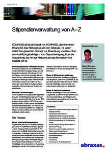 KOMPASS.sti  Stipendienverwaltung von A–Z KOMPASS.sti ist ein Modul von KOMPASS, der Branchen­ lösung für das Bildungswesen von Abraxas. Es unter­stützt den gesamten Prozess zur Abwicklung von Gesuchen um Ausbildu