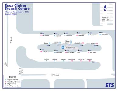 Eaux Claires Transit Centre Effective December 1, 2013 BusLink 6300 Park & Ride Lot