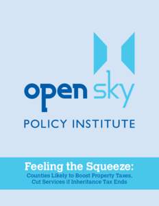 Feeling the Squeeze: Counties Likely to Boost Property Taxes, Cut Services if Inheritance Tax Ends Feeling the Squeeze: Counties Likely to Boost Property Taxes,
