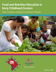 Food and Nutrition Education in Early Childhood Centers Status, Perceptions, and Needs in the District of Columbia Researched and Written by