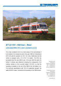 ET[removed] –164 low – floor articulated EMUs für Linzer Lokalbahn (LILO) The Linzer Lokalbahn (LILO) is a local railway in the surroundings of