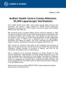October 6, 2015  Andheri Health Centre Crosses Milestone: 50,000 Laparoscopic Sterilisations L&T’s Andheri Health Centre (AHC), which renders several health services to the community, has crossed a major milestone of 5