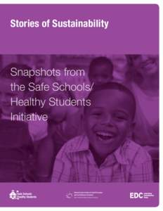 Stories of Sustainability  Snapshots from the Safe Schools/ Healthy Students Initiative