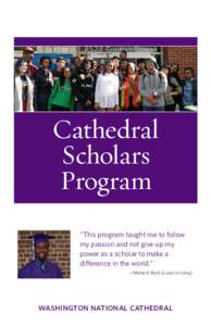 Cathedral Scholars Program “This program taught me to follow my passion and not give up my power as a scholar to make a