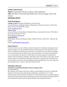 ASIS&T 2014 ASIS&T 2014 PANEL Theme: Connecting Collections, Cultures, and Communities Title: The Role of Social and other Media in the Unrests in Egypt, Turkey and Ukraine Sponsored by SIG-III