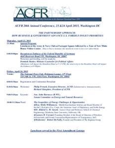 ACFR 20th Annual Conference, 23 &24 April 2015, Washington DC THE PARTNERSHIP APPROACH: HOW BUSINESS & GOVERNMENT ADVANCE U.S. FOREIGN POLICY PRIORITIES Thursday, April 23, :30am Special Program: