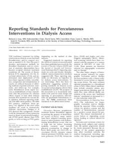 Reporting Standards for Percutaneous Interventions in Dialysis Access Richard J. Gray, MD, Subcommittee Chair, David Sacks, MD, Committee Chair, Louis G. Martin, MD, Scott O. Trerotola, MD, and the Members of the Society