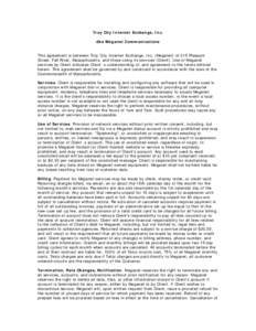 Troy City Internet Exchange, Inc. dba Meganet Communications This agreement is between Troy City Internet Exchange, Inc. (Meganet) of 315 Pleasant Street, Fall River, Massachusetts, and those using its services (Client).