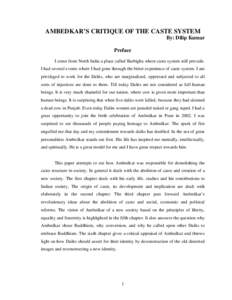 AMBEDKAR’S CRITIQUE OF THE CASTE SYSTEM By: Dilip Kumar Preface I come from North India a place called Barbigha where caste system still prevails. I had several events where I had gone through the bitter experience of 