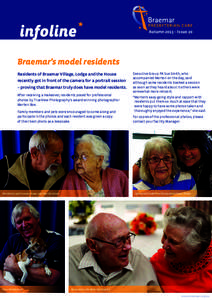 Autumn 2013 – Issue 20  Braemar’s model residents Residents of Braemar Village, Lodge and the House recently got in front of the camera for a portrait session – proving that Braemar truly does have model residents.