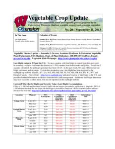 Vegetable Crop Update A newsletter for commercial potato and vegetable growers prepared by the University of Wisconsin-Madison vegetable research and extension specialists No. 20 – September 11, 2013 In This Issue