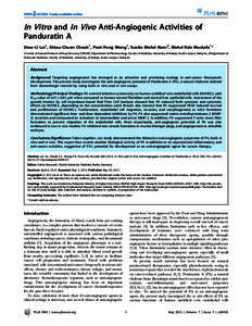 In Vitro and In Vivo Anti-Angiogenic Activities of Panduratin A Siew-Li Lai1, Shiau-Chuen Cheah1, Pooi-Fong Wong1, Suzita Mohd Noor2, Mohd Rais Mustafa1* 1 Centre of Natural Products & Drug Discovery (CENAR), Department 