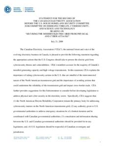 STATEMENT FOR THE RECORD OF THE CANADIAN ELECTRICITY ASSOCIATION BEFORE THE U.S. HOUSE HOMELAND SECURITY COMMITTEE SUBCOMMITTEE ON EMERGING THREATS, CYBERSECURITY, AND SCIENCE AND TECHNOLOGY HEARING ON